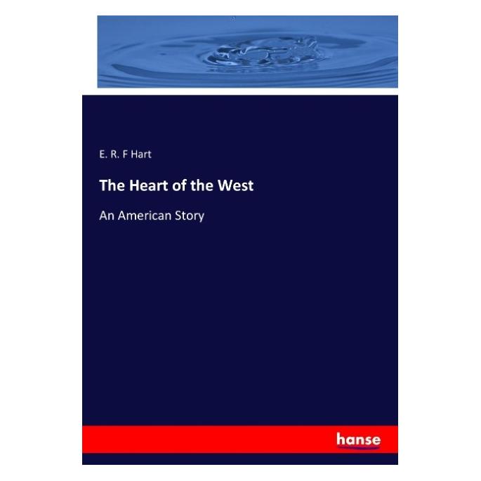 Hansebooks The Heart of the West (Englisch, Softcover, E. R. F Hart) (55922534)