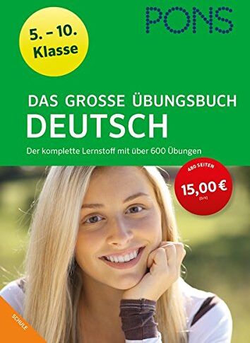 PONS Das große Übungsbuch Deutsch 5.-10. Klasse: Der komplette Lernstoff mit über 600 Übungen (PONS Große Übungsbücher) - Preis vom 15.10.2026 23:06:25 h