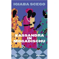 Kassandra in Mogadischu, Belletristik von Igiaba Scego, Verena von Koskull