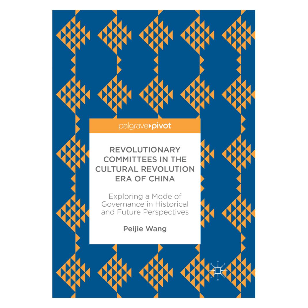 Springer Revolutionary Committees in the Cultural Revolution Era of China (Englisch, Softcover, Peijie Wang) (56052127)