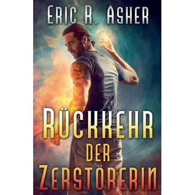 Rückkehr der Zerstörerin, Taschenbuch von Eric R. Asher, Jeff Kline, 978-1-393-31828-6