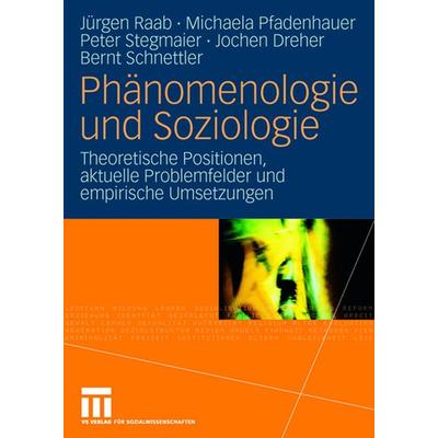 Phänomenologie und Soziologie, Taschenbuch von Jürgen Raab,Michaela Pfadenhauer,Peter Stegmaier, VS Verlag für Sozialwissenschaften, 978-3-531-15428-2