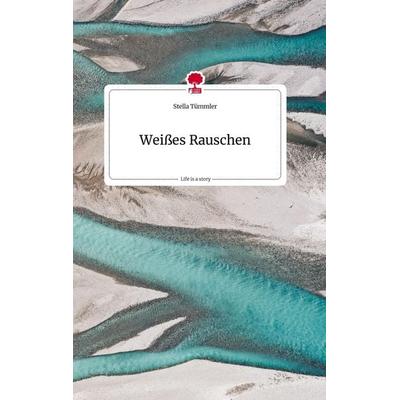 Weißes Rauschen. Life is a Story - story.one, Gebundene Ausgabe von Stella Tümmler, Story.one publishing, 978-3-7108-1279-8