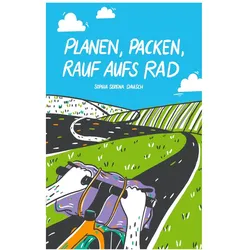 Planen, Packen, rauf aufs Rad, Ratgeber von Sophia Serena Dausch