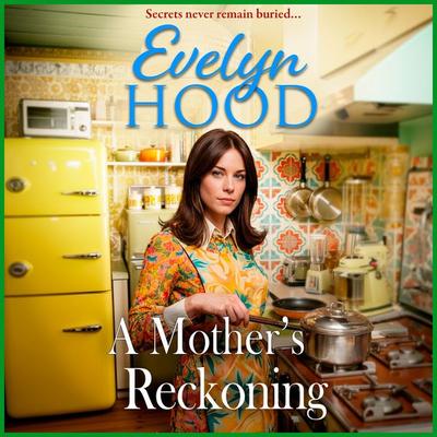 A Mother's Reckoning - Mothers and Daughters - Evelyn Hood, Audio, 9781806004041