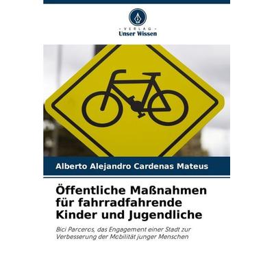 Cardenas Mateus, A: Öffentliche Maßnahmen für fahrradfahrend, Taschenbuch von Alberto Alejandro Cardenas Mateus, Verlag Unser Wissen,