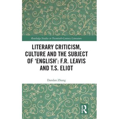 Literary Criticism, Culture and the Subject of 'English'; Gebundene Ausgabe von Dandan Zhang, Taylor and Francis, 978-0-367-36087-0