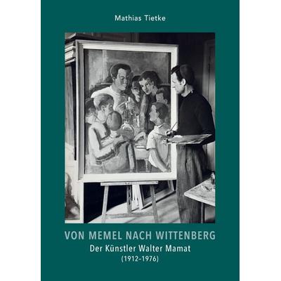 Von Memel nach Wittenberg, Taschenbuch von Mathias Tietke, Tredition, 978-3-384-52035-7