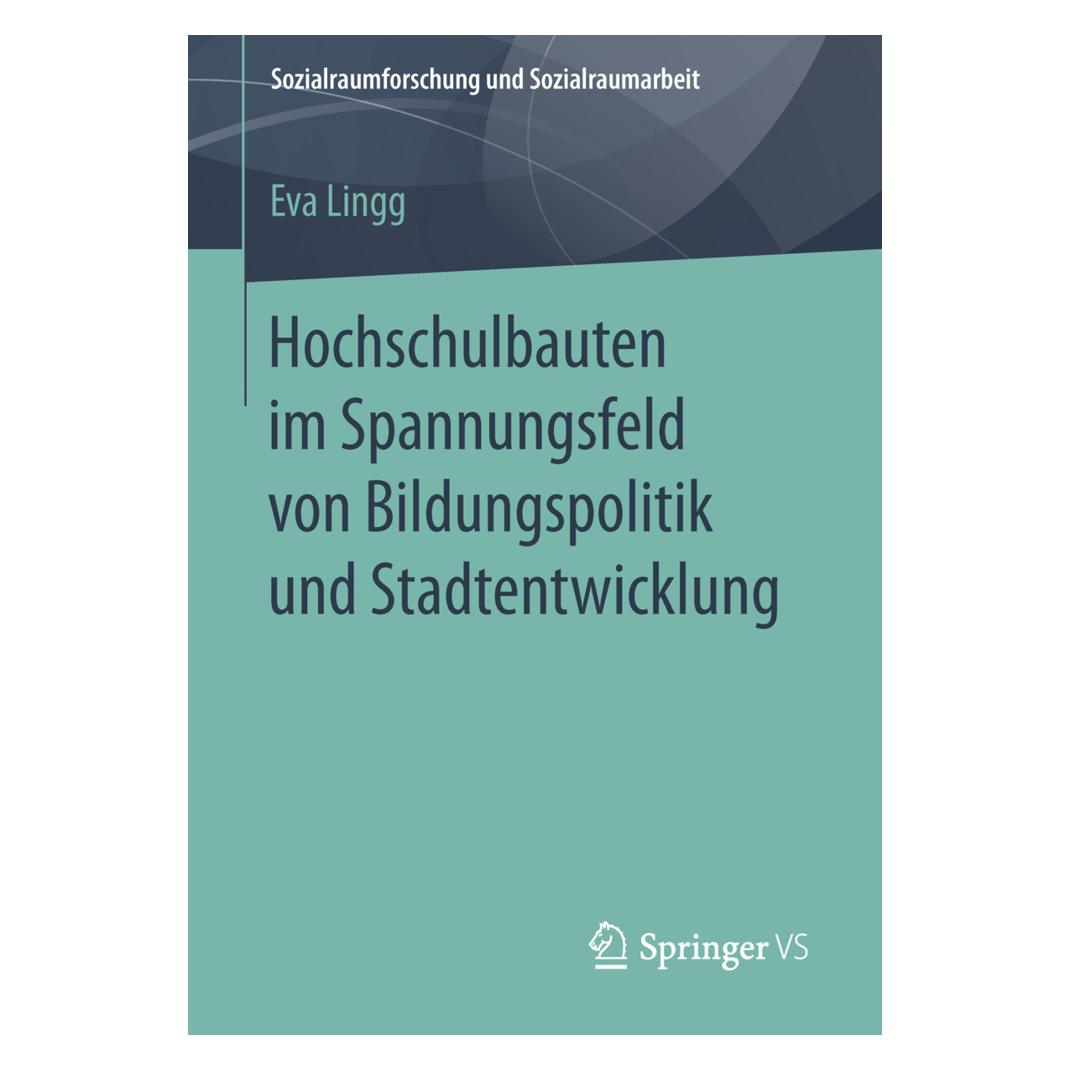 VS Hochschulbauten im Spannungsfeld von Bildungspolitik und Stadtentwicklung (Deutsch, Softcover, Eva Lingg) (7435514)