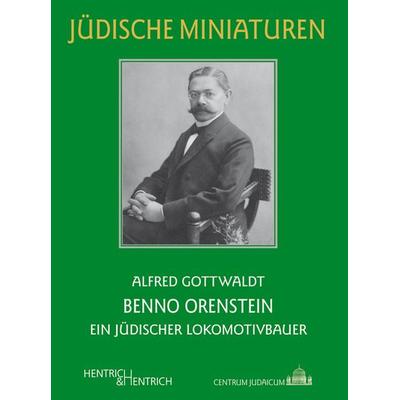 Benno Orenstein, Taschenbuch von Alfred Gottwaldt, Hentrich und Hentrich Verlag Berlin, 978-3-95565-090-2