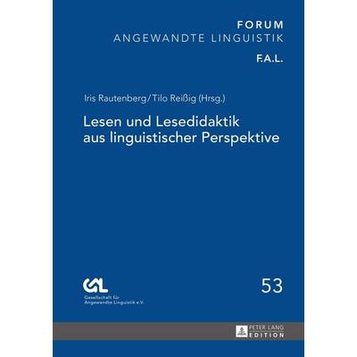 Lesen und Lesedidaktik aus linguistischer Perspektive, Gebundene Ausgabe von Iris Rautenberg,Tilo Reissig, Peter Lang GmbH, Internationaler Verlag der