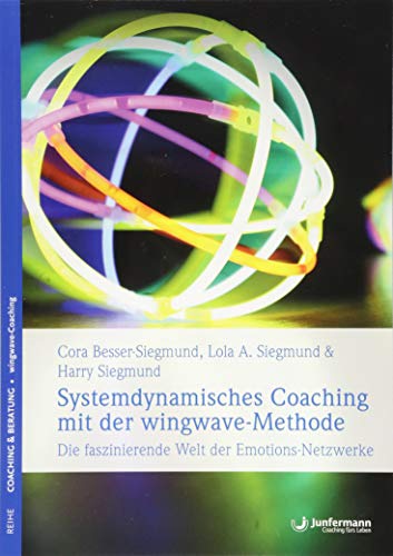 Cora Besser-Siegmund - Systemdynamisches Coaching mit der wingwave-Methode: Die faszinierende Welt der Emotions-Netzwerke - Preis vom 05.10.2026 03:47:11 h
