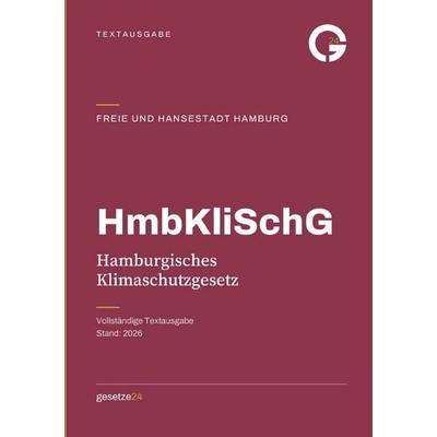 HmbKliSchG – Hamburgisches Klimaschutzgesetz, Taschenbuch von Gesetze24 Deutschland, Epubli, 978-3-565-78723-4