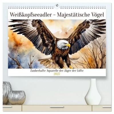 Weißkopfseeadler - Majestätische Vögel (hochwertiger Premium Wandkalender 2027 DIN A2 quer), Kunstdruck in Hochglanz