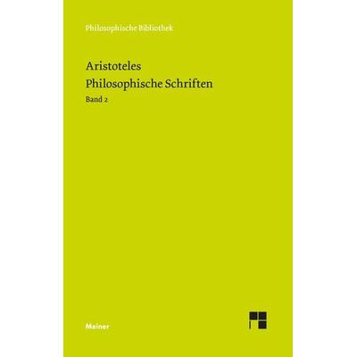 Philosophische Schriften. Band 2, Gebundene Ausgabe von Aristoteles, Meiner, F, 978-3-7873-3597-8