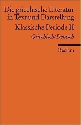 Herwig Görgemanns - Die griechische Literatur in Text und Darstellung: Band 3: Klassische Periode II. 4. Jahrhundert v. Chr - Preis vom 09.10.2026 07:28:09 h