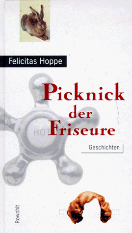 Felicitas Hoppe - Picknick der Friseure - Preis vom 11.10.2026 03:10:56 h