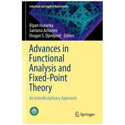 Advances in Functional Analysis and Fixed-Point Theory, Fachbücher von Santanu Acharjee, Bipan Hazarika, Dragan S. Djordjevic