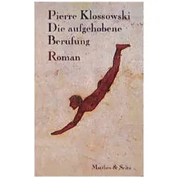 Die aufgehobene Berufung, Belletristik von Pierre Klossowski