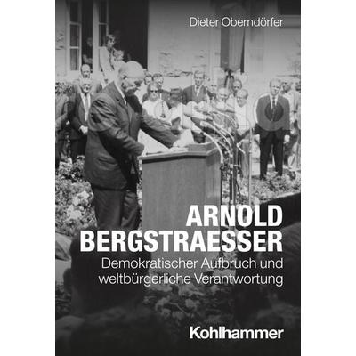 Arnold Bergstraesser, Taschenbuch von Dieter Oberndörfer, Kohlhammer, 978-3-17-044969-5