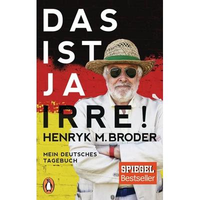Das ist ja irre!, Taschenbuch von Henryk M. Broder, Penguin