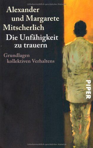 Alexander Mitscherlich - Die Unfähigkeit zu trauern: Grundlagen kollektiven Verhaltens - Preis vom 06.10.2026 07:26:00 h