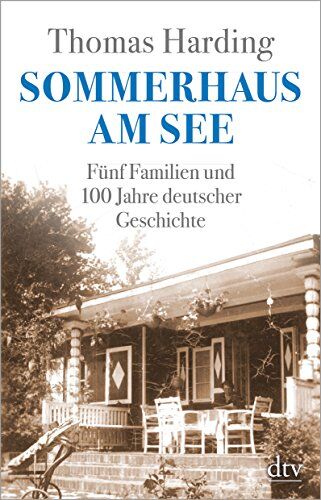 Thomas Harding - Sommerhaus am See: Fünf Familien und 100 Jahre deutscher Geschichte - Preis vom 04.10.2026 03:51:26 h
