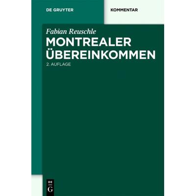 Montrealer Übereinkommen, Gebundene Ausgabe von Fabian Reuschle, De Gruyter, 978-3-11-025913-1