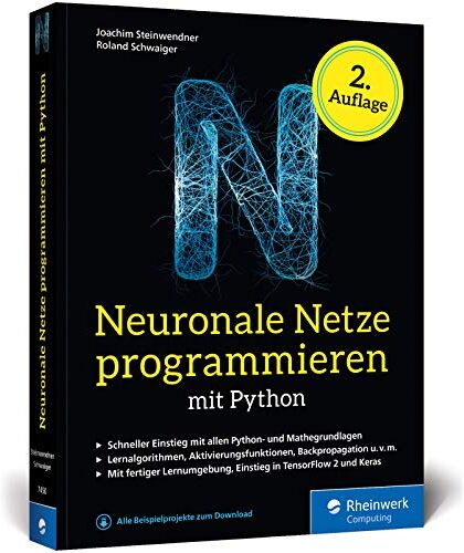 Joachim Steinwendner - Neuronale Netze programmieren mit Python: Ihre Einführung in Künstliche Intelligenz. Inkl. KI-Lernumgebung und TensorFlow-Einstieg. Ausgabe 2020 - Preis vom 09.10.2026 07:28:09 h