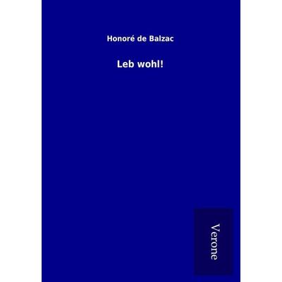 Leb wohl!, Taschenbuch von Honore de Balzac, BoD - Books on Demand