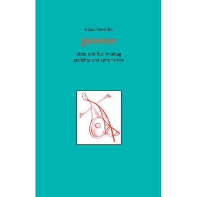 Gezeiten, Gebundene Ausgabe von Klaus Heesche, BoD – Books on Demand, 978-3-7322-8101-5
