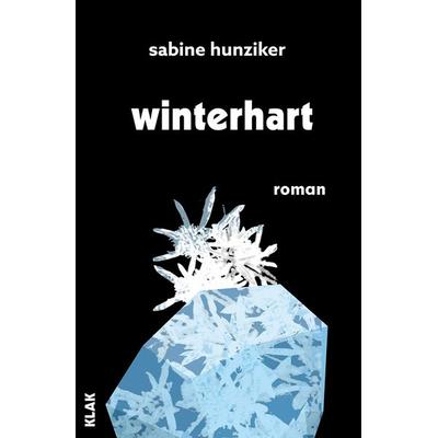 Winterhart, Taschenbuch von Sabine Hunziker, KLAK Verlag, 978-3-948156-23-7