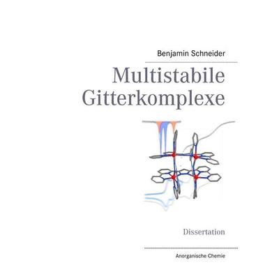 Multistabile Gitterkomplexe, Taschenbuch von Benjamin Schneider, BoD – Books on Demand, 978-3-8482-3204-8