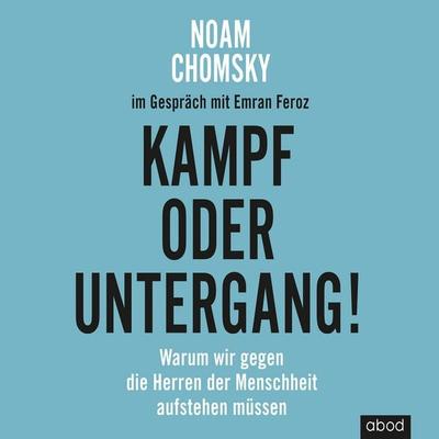 Kampf oder Untergang! - Emran Feroz,Noam Chomsky, Audio, 4066004651576