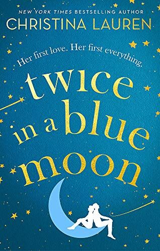 Christina Lauren - Twice in a Blue Moon: a heart-wrenching story of a second chance at first love - Preis vom 09.10.2026 07:28:09 h