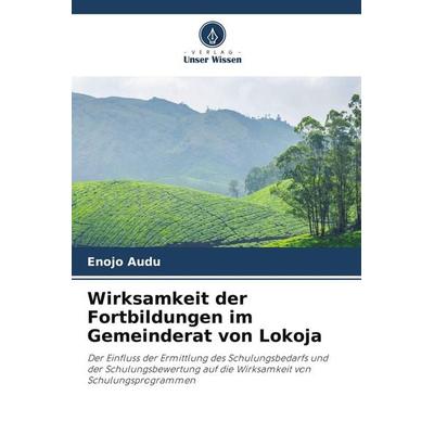 Wirksamkeit der Fortbildungen im Gemeinderat von Lokoja, Taschenbuch von Enojo Audu, Verlag Unser Wissen