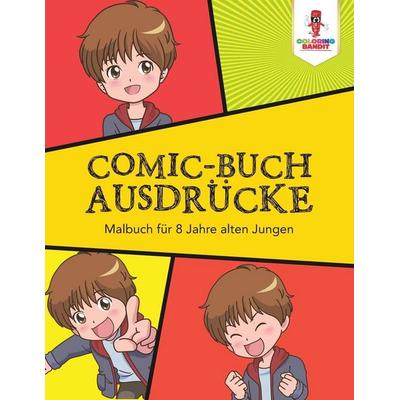 Comic-Buch Ausdrücke, Taschenbuch von Coloring Bandit, Speedy Publishing Canada Ltd, 978-0-228-21588-2