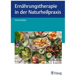 Ernährungstherapie in der Naturheilpraxis, Fachbücher von Uta Fernkäse