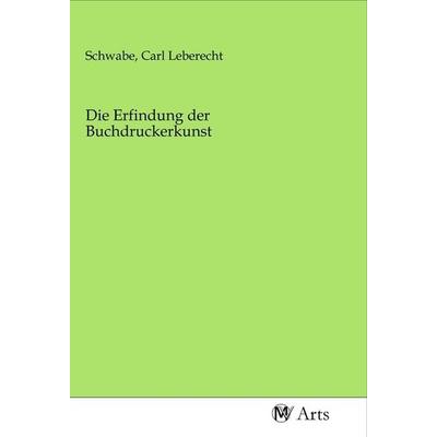 Die Erfindung der Buchdruckerkunst, Taschenbuch von , MV-Arts, 978-3-96871-454-7