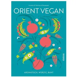 Orient Vegan, Ratgeber von ElBouayadi, Ikrame el Bouayadi, Fatima el Bouayadi