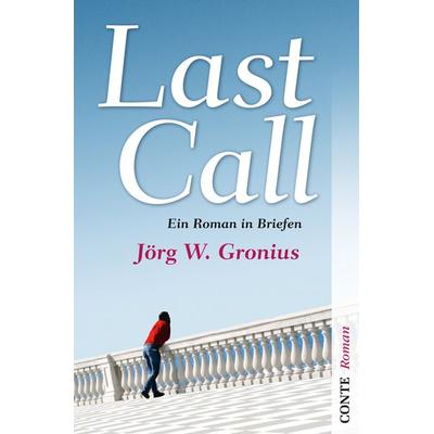 Last Call, Gebundene Ausgabe von Jörg W. Gronius, Conte-Verlag