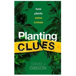 Planting Clues, Belletristik von David J. Gibson