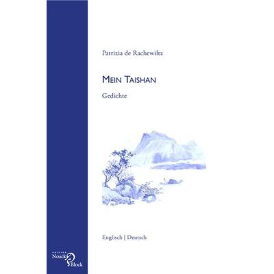 Mein Taishan, Taschenbuch von Patrizia de Rachewiltz, Edition Noack & Block, 978-3-86813-038-6