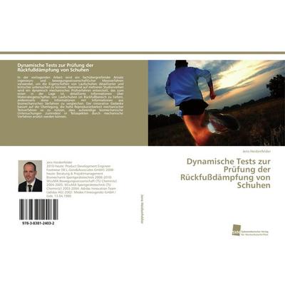 Dynamische Tests zur Prüfung der Rückfußdämpfung von Schuhen, Taschenbuch von Jens Heidenfelder, Südwestdeutscher Verlag für Hochschulschriften,