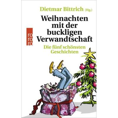 Weihnachten mit der buckligen Verwandtschaft, Gebundene Ausgabe von Dietmar Bittrich, Rowohlt Taschenbuch
