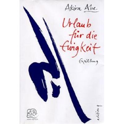 Urlaub für die Ewigkeit, Gebundene Ausgabe von Akira Abe, Bebra verlag, 978-3-86124-186-7