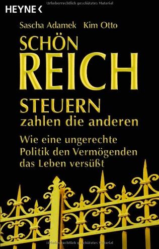 Sascha Adamek - Schön reich. Steuern zahlen die anderen: Wie eine ungerechte Politik den Vermögenden das Leben versüßt - Preis vom 09.10.2026 07:28:09 h