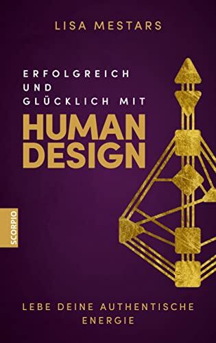 Lisa Mestars - Erfolgreich und glücklich mit Human Design: Lebe deine authentische Energie - Preis vom 12.10.2026 11:37:12 h