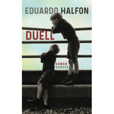 Duell, Gebundene Ausgabe von Eduardo Halfon, Carl Hanser, 978-3-446-26372-7