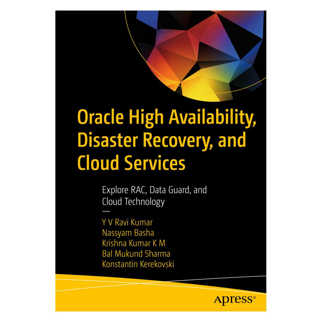 Springer Oracle High Availability, Disaster Recovery, and Cloud Services (Englisch, Softcover, Bal Mukund Sharma, Konstantin Kerekovski, Krishna et al Kumar K M, Krishna Kumar K M, Nassyam Basha, Y V RaviKumar, YV Ravi Kumar) (56034638)